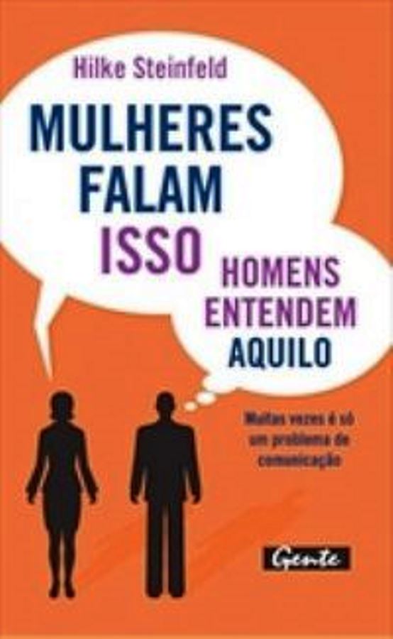 Mulheres Falam Isso, Homens Entendem Aquilo - Hilke Steinfeld