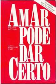 Amar Pode Dar Certo - Roberto Shinyashiki
