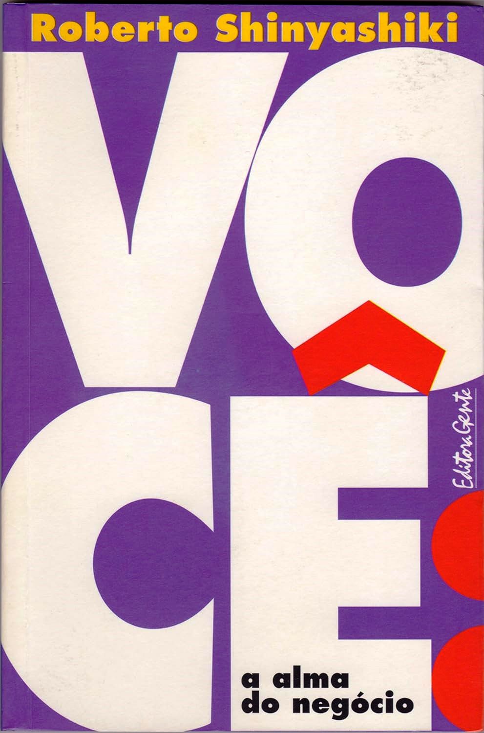 Você: a Alma do Negócio - Roberto Shinyashiki