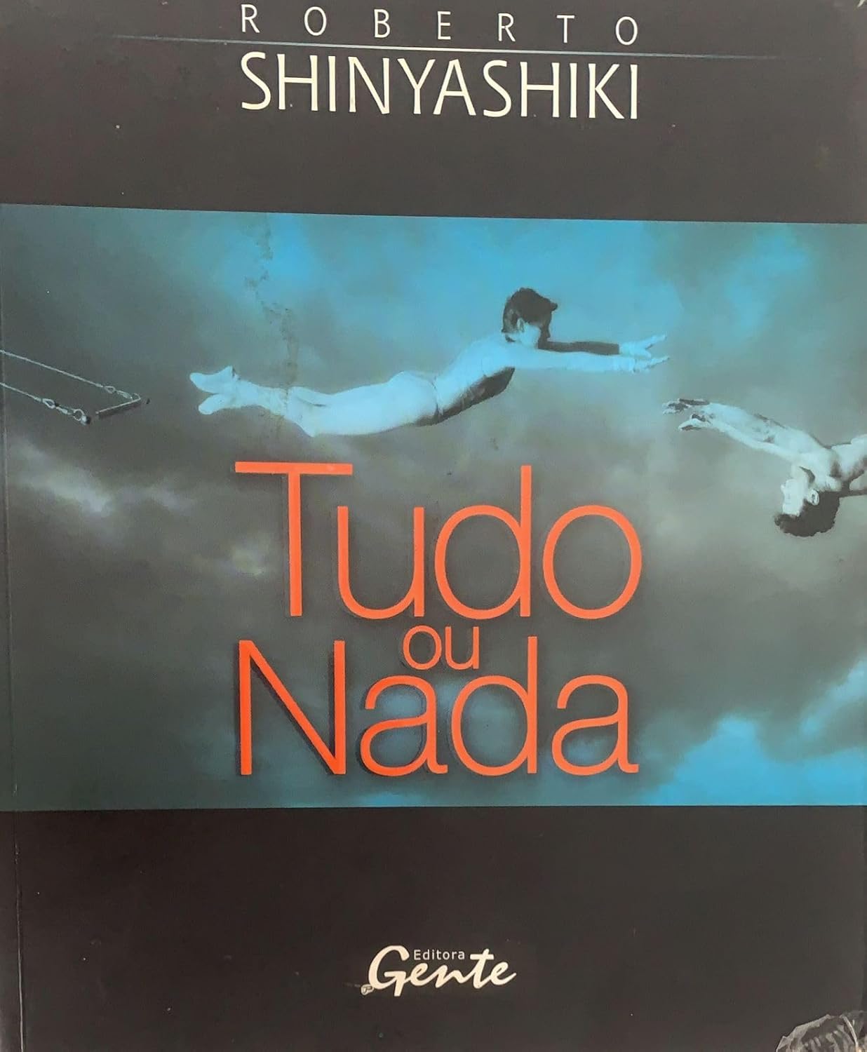 Tudo ou Nada - Roberto Shinyashiki