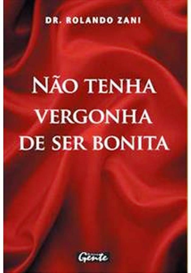 Nao Tenha Vergonha de Ser Bonita - Rolando Zani