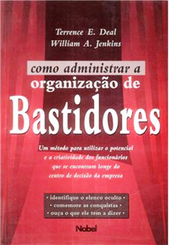 Como Adminstrar a Organização de Bastidores - Terrence E. Deal / William A. Jenkins