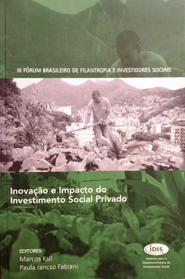 Inovação e Impacto do Investimento Social Privado - Marcos Kisil e Paula Jancso