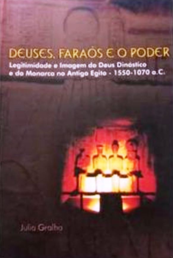 Deuses, Faraós e o Poder - Julio Gralha