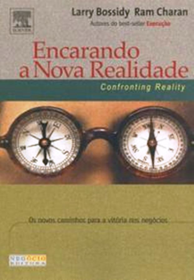 Encarando a Nova Realidade - os Novos Caminhos para a Vitória ... - Larry Bossidy / Ram Charam