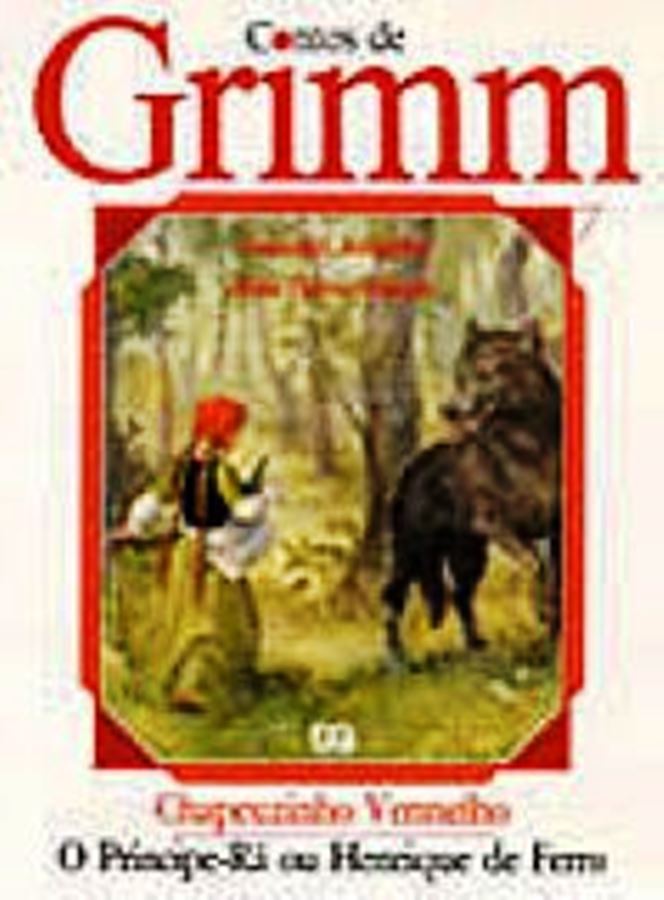 Chapeuzinho Vermelho / o Principe-rã ou Henrique de Ferro 7 - Irmãos Grimm