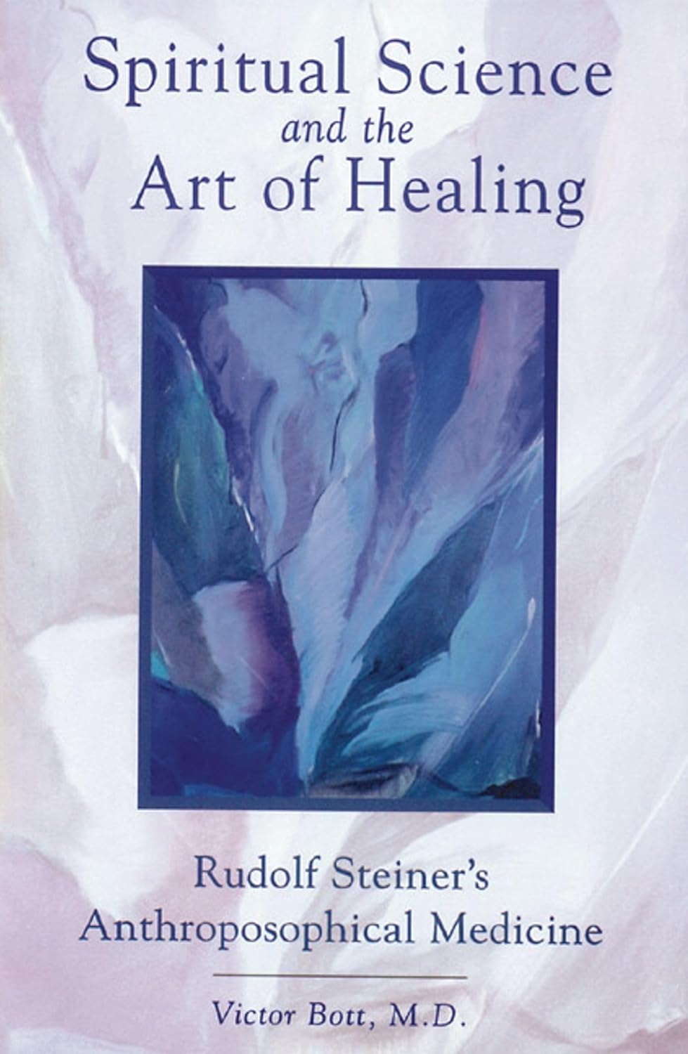 Spiritual Science And The Art Of Healing - Victor Bott