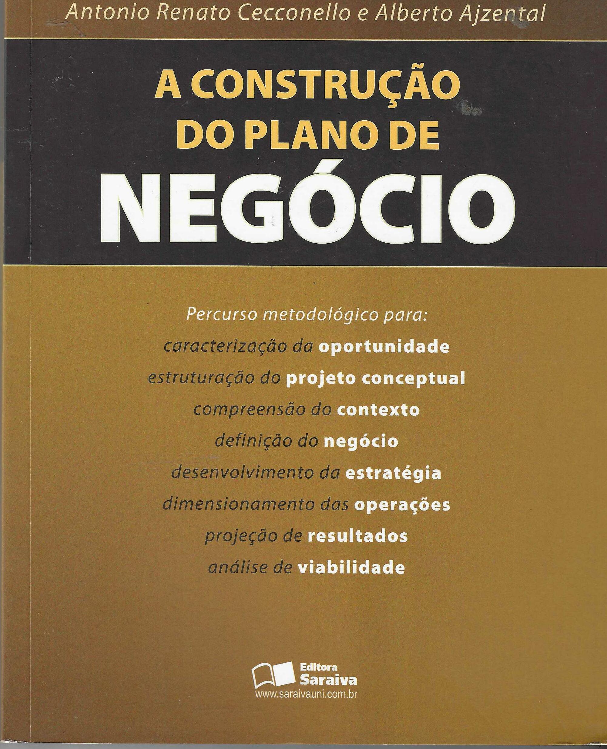 A construção do plano de negócio  - Antonio Renato Cecconello 