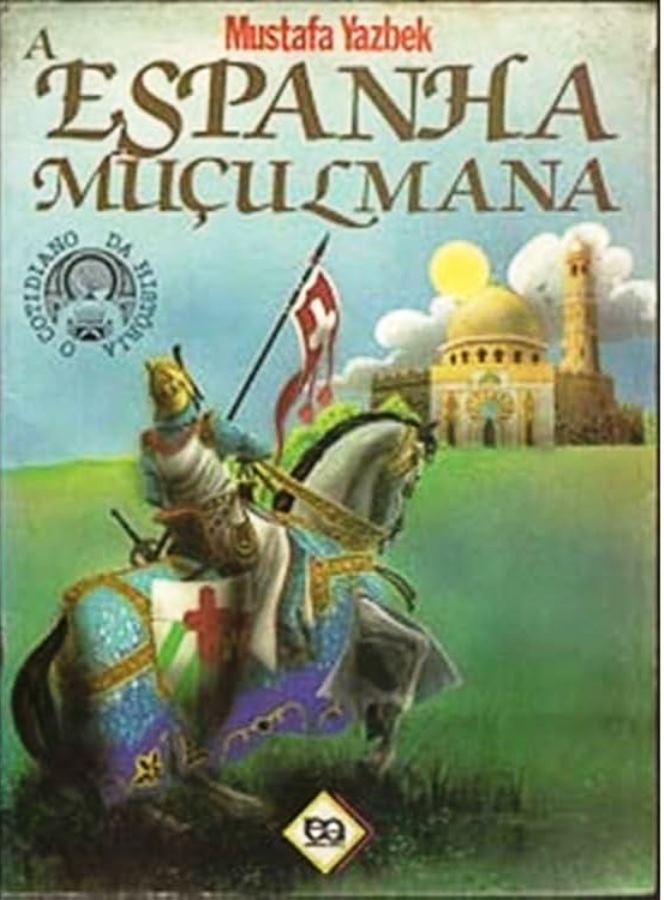 Espanha Muçulmana - Mustafa Yazbek