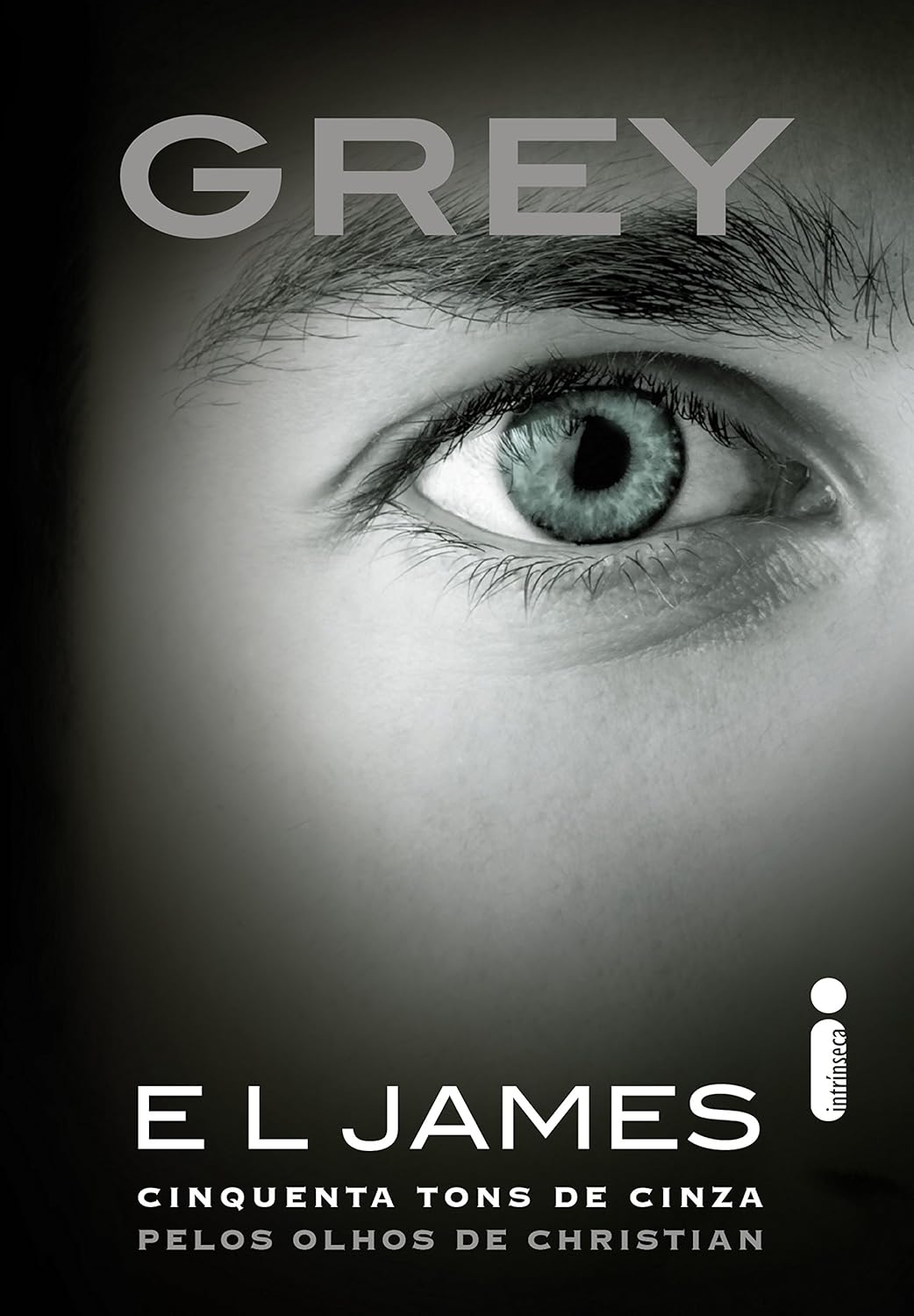 Grey - Cinquenta Tons de Cinza Pelos Olhos de Christian - E L James