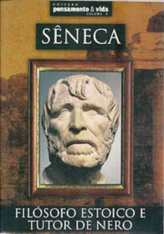 Seneca - o Filosofo Estoico e Tutor de Nero - Volume 4 - Luiz Feracine