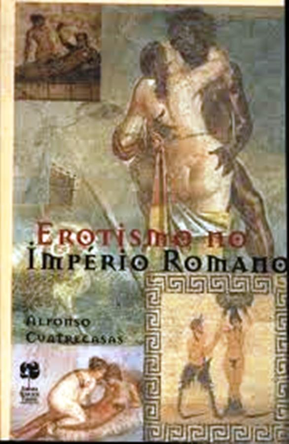 O Erotismo no Imperio Romano - Alfonso Cuatrecasas