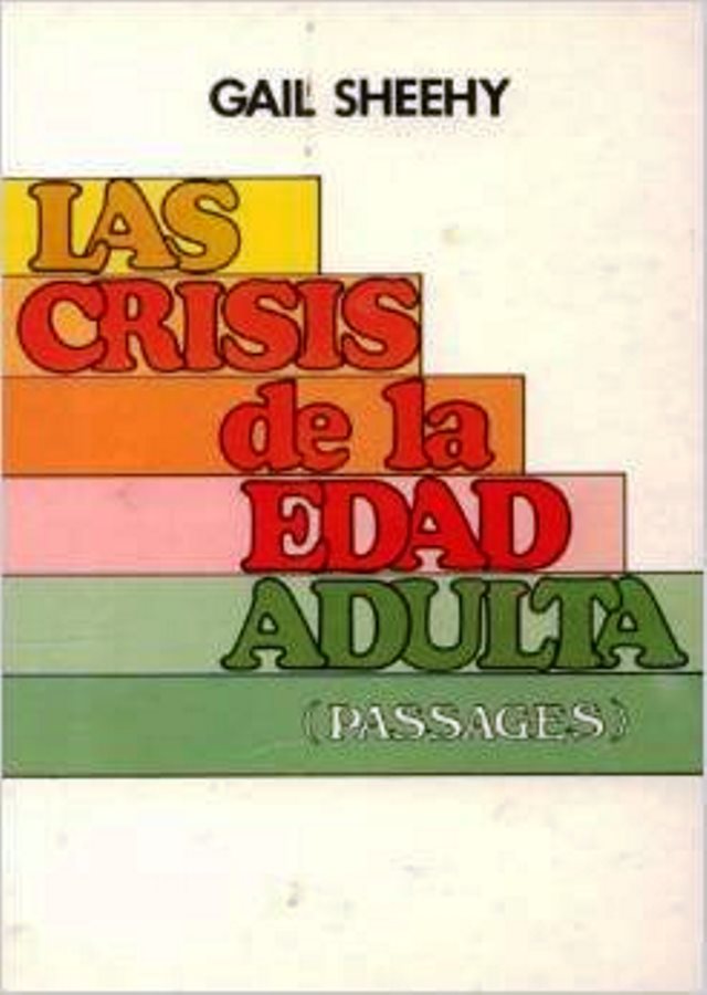 Las Crisis de La Edad Adulta (passages) - Gail Sheehy