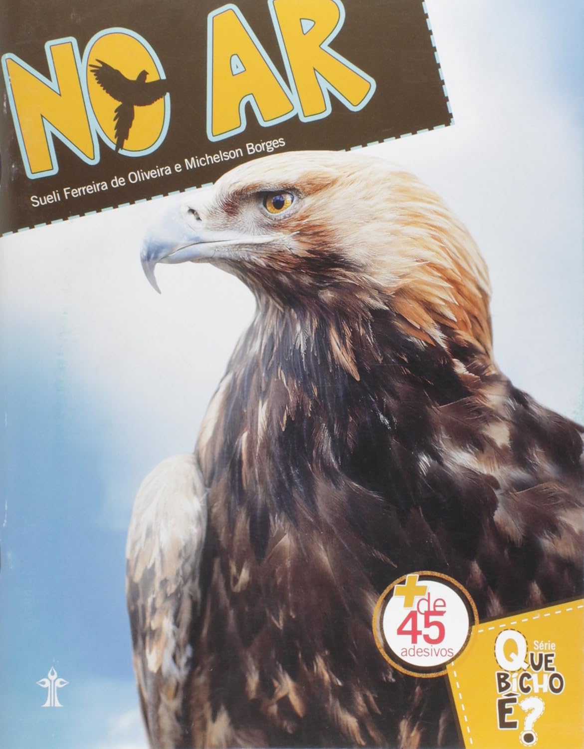 No Ar - Serie que Bicho e? - Sueli Ferreira de Oliveira e Michelson Borges