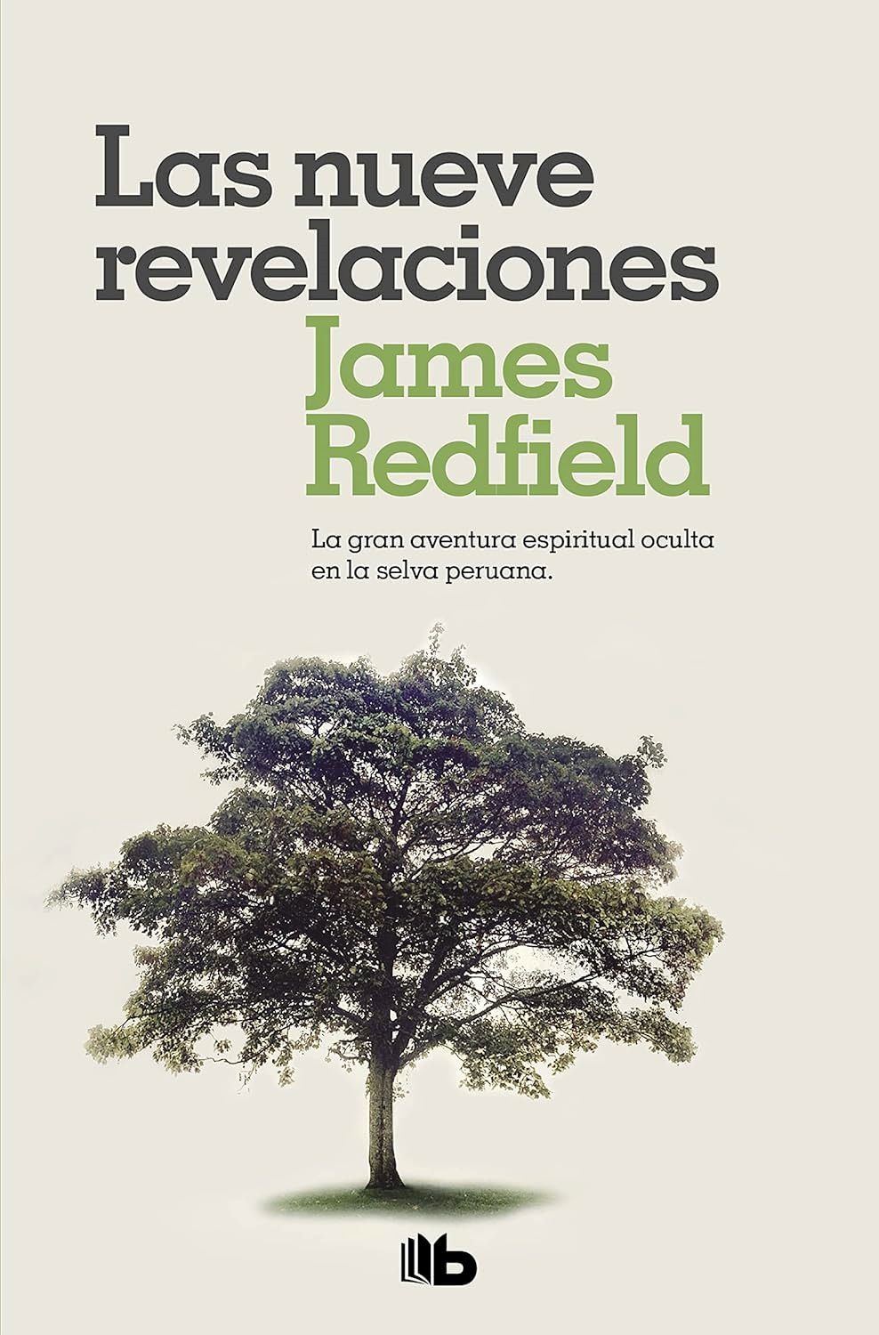 Las Nueve Revelaciones: La Gran Aventura Espiritual Oculta En La Selva - James Redfield