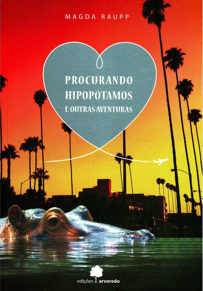 Procurando Hipopótamos e Outras Aventuras - Magda Raupp