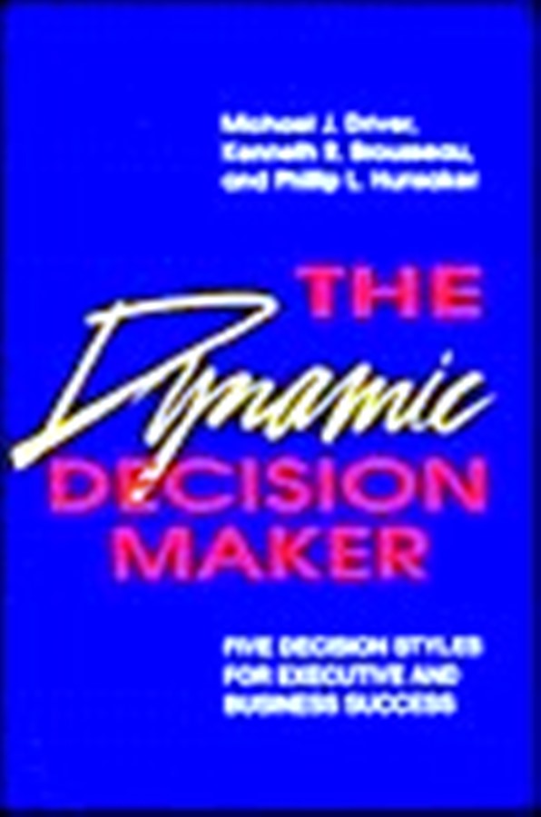 The Dynamic Decision Maker - Michael J. Driver