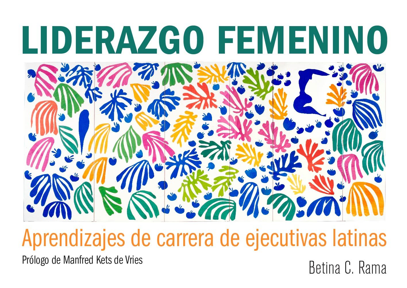 Liderazgo Femenino - Aprendizajes de Carrera - Betina C. Rama