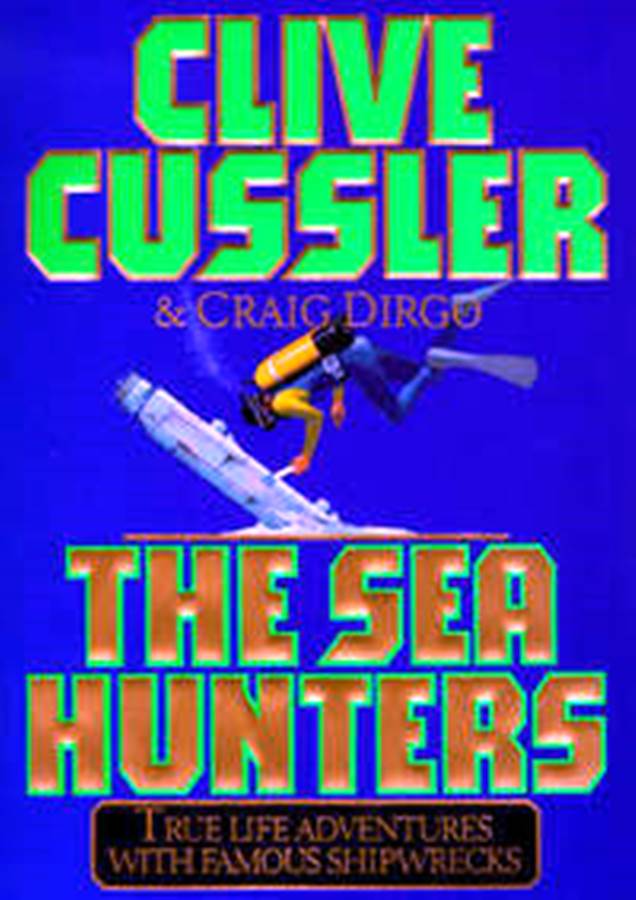 Sea Hunters - True Adventures With Famous Shipwrecks (capa Dura) - Clive Cussler