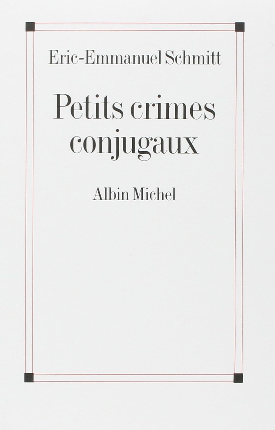 Petits Crimes Conjugaux - Eric Emmanuel Schmitt