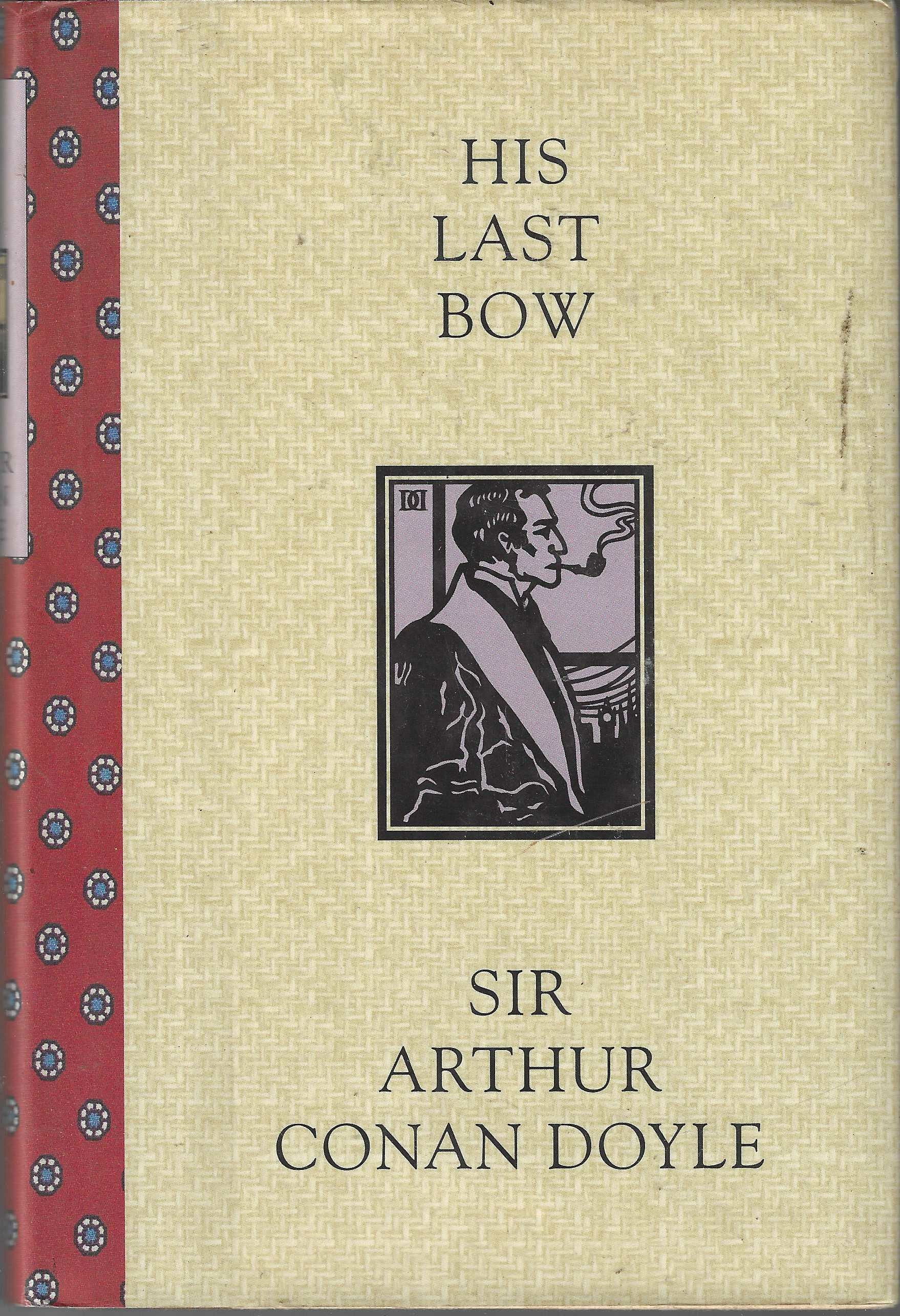 His Last Bow (Capa Dura de Luxo) - Sir Arthur Conan Doyle