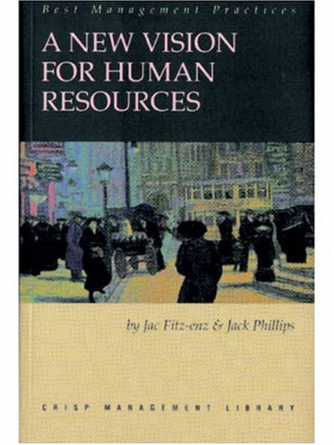 Crisp: A New Vision for Human Resources: Defining the Human Resources Function by Its Results: 19 - Jac Fitz-Enz + Jack J. Phillips  