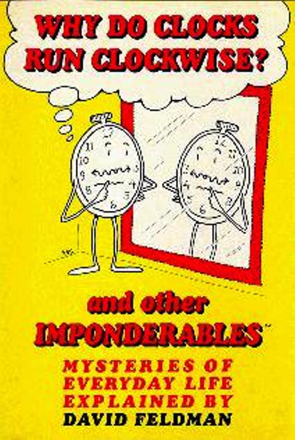 Why do Clocks Run Clockwise? - David Feldman