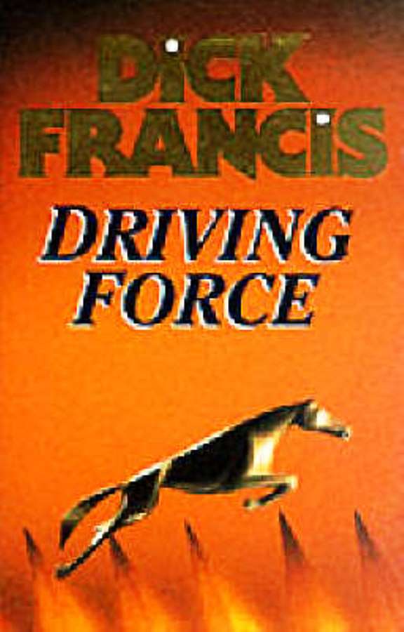 Driving Force (Capa Dura de Luxo) - Dick Francis