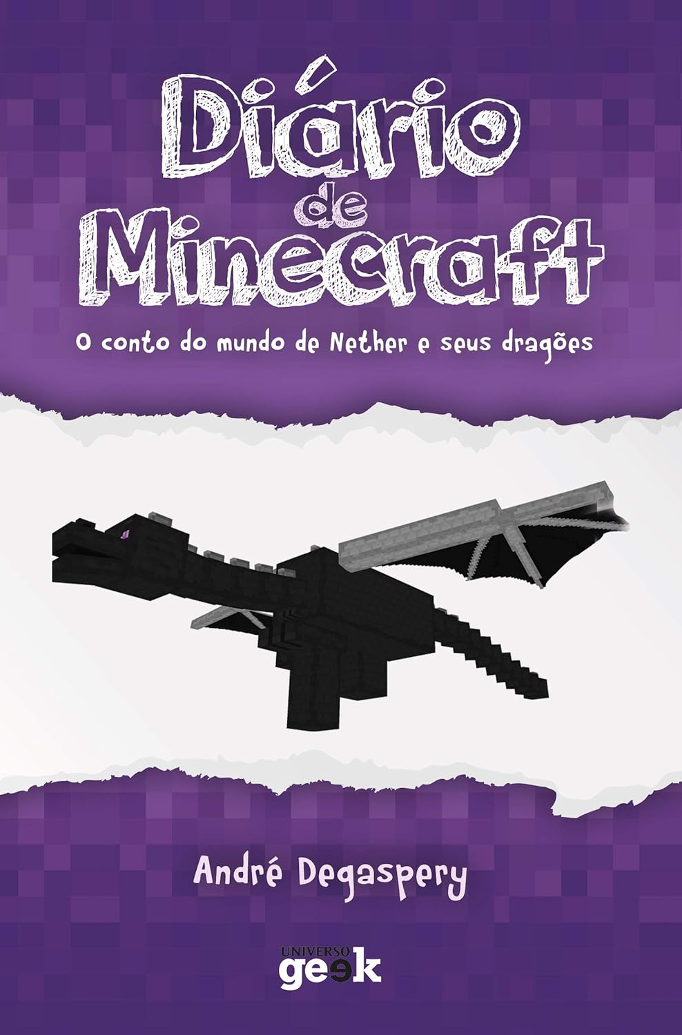Diário Minecraft o Conto do Mundo do Nether e Seus Dragões - Andre Degaspery