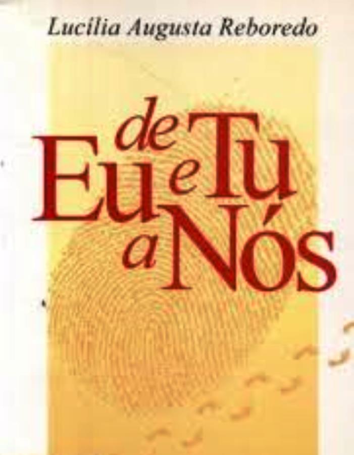 De eu a tu e nós  - Lucília Augusta Reboredo 