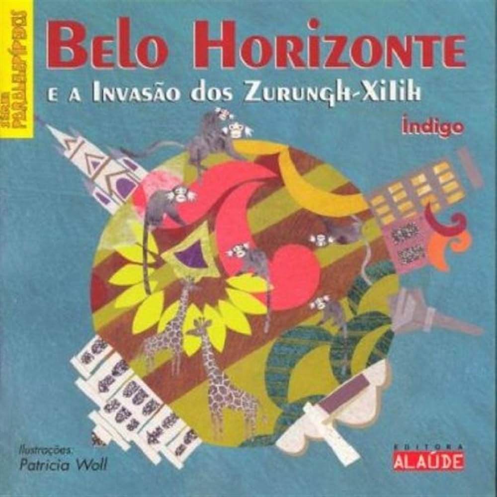 Belo Horizonte e a Invasão dos Zurungh-xilih - Índigo