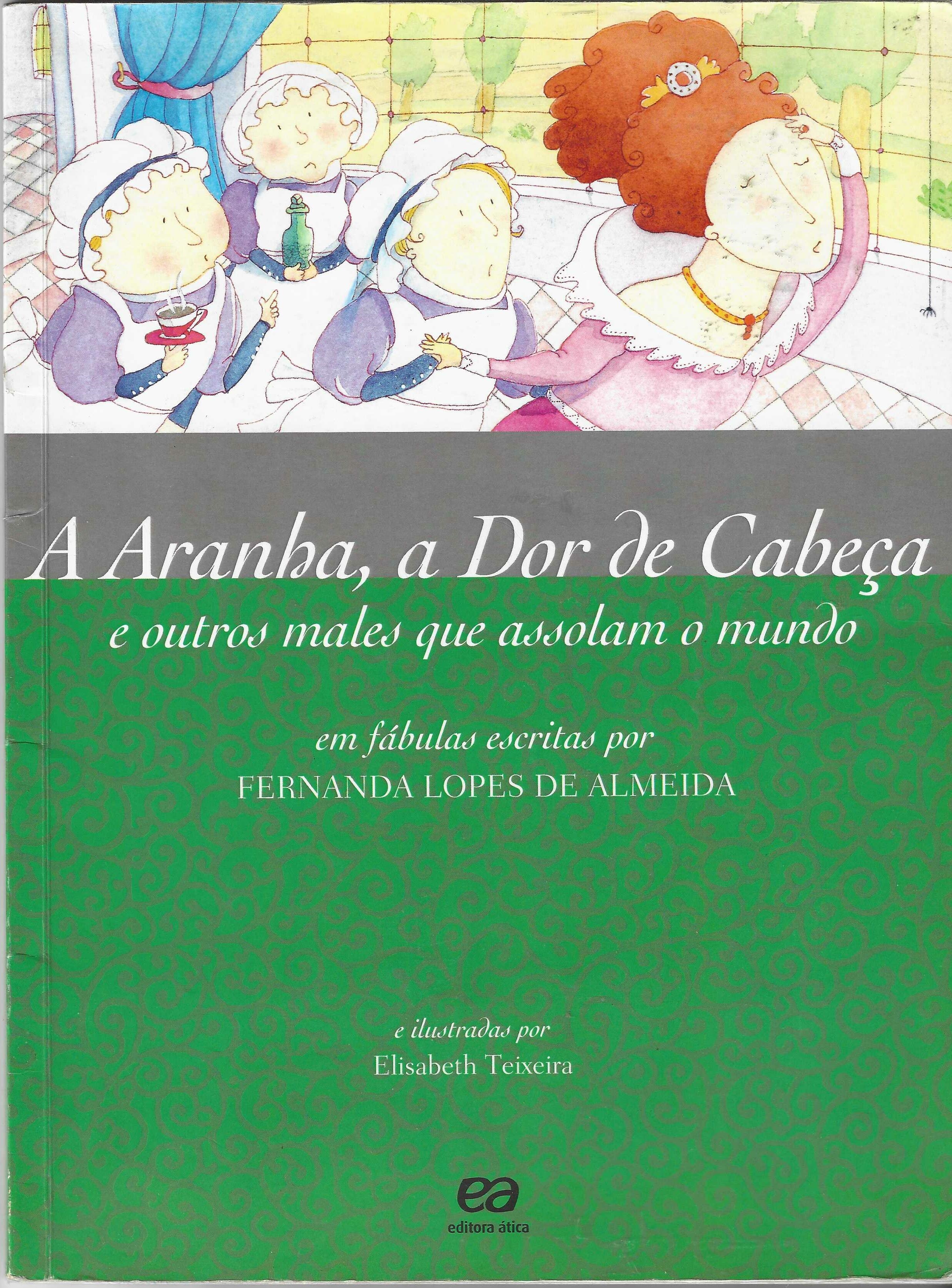 A Aranha, A Dor De Cabeça E Outros Males Que Assolam O Mundo - Fernanda Lopes De Almeida 