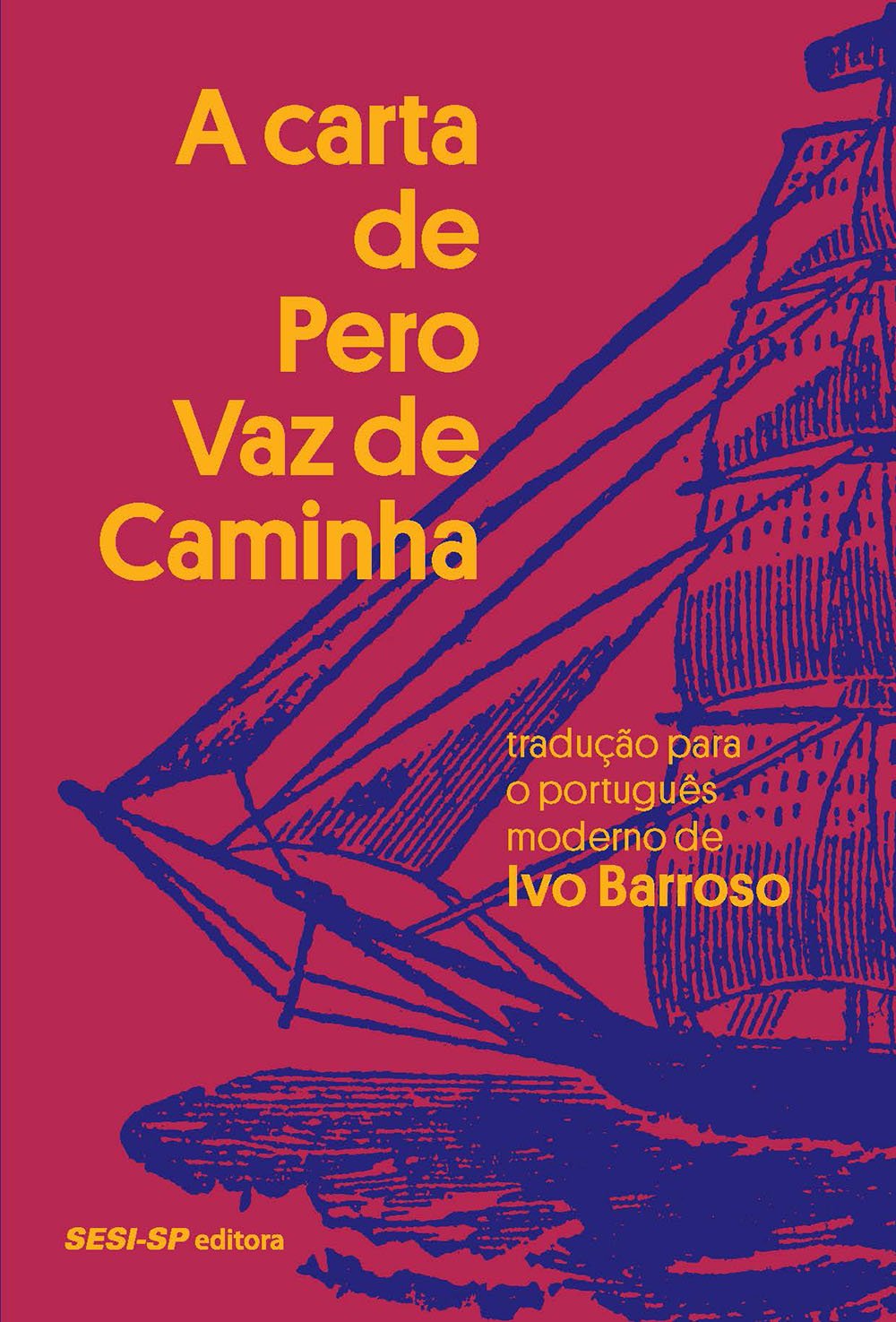 A CARTA DE PERO VAZ DE CAMINHA - Ivo Barroso Trad.