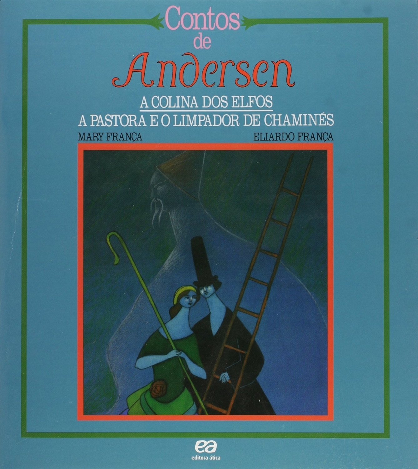 A Colina dos Elfos - A Pastora e o Limpador de Chaminés - Coleção Contos de Andersen - Mary França