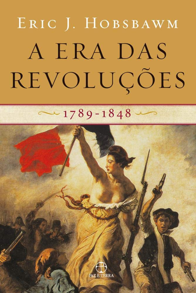 A Era das Revoluções 1789-1848 - Hobsbawm, Eric J.