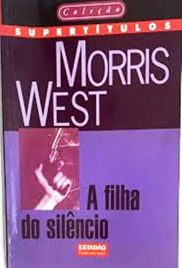 A Filha do Silêncio - Morris West
