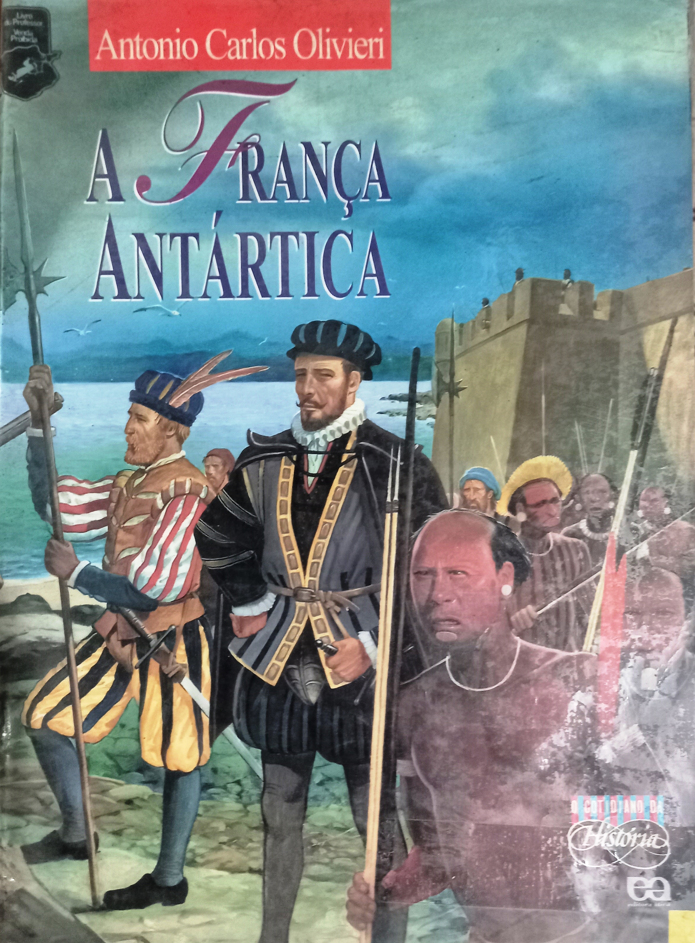 A Franca Antartica - Antonio Carlos Olivieri