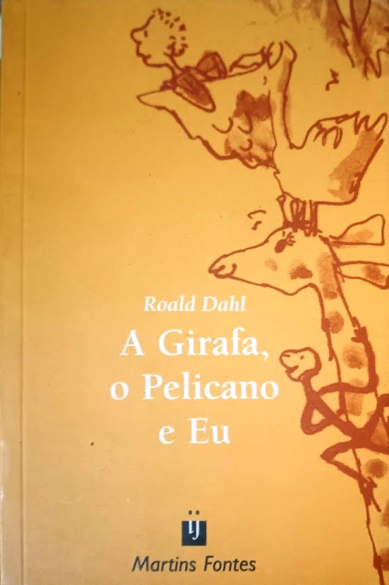 A Girafa o pelicano e eu  - Roald Dahl