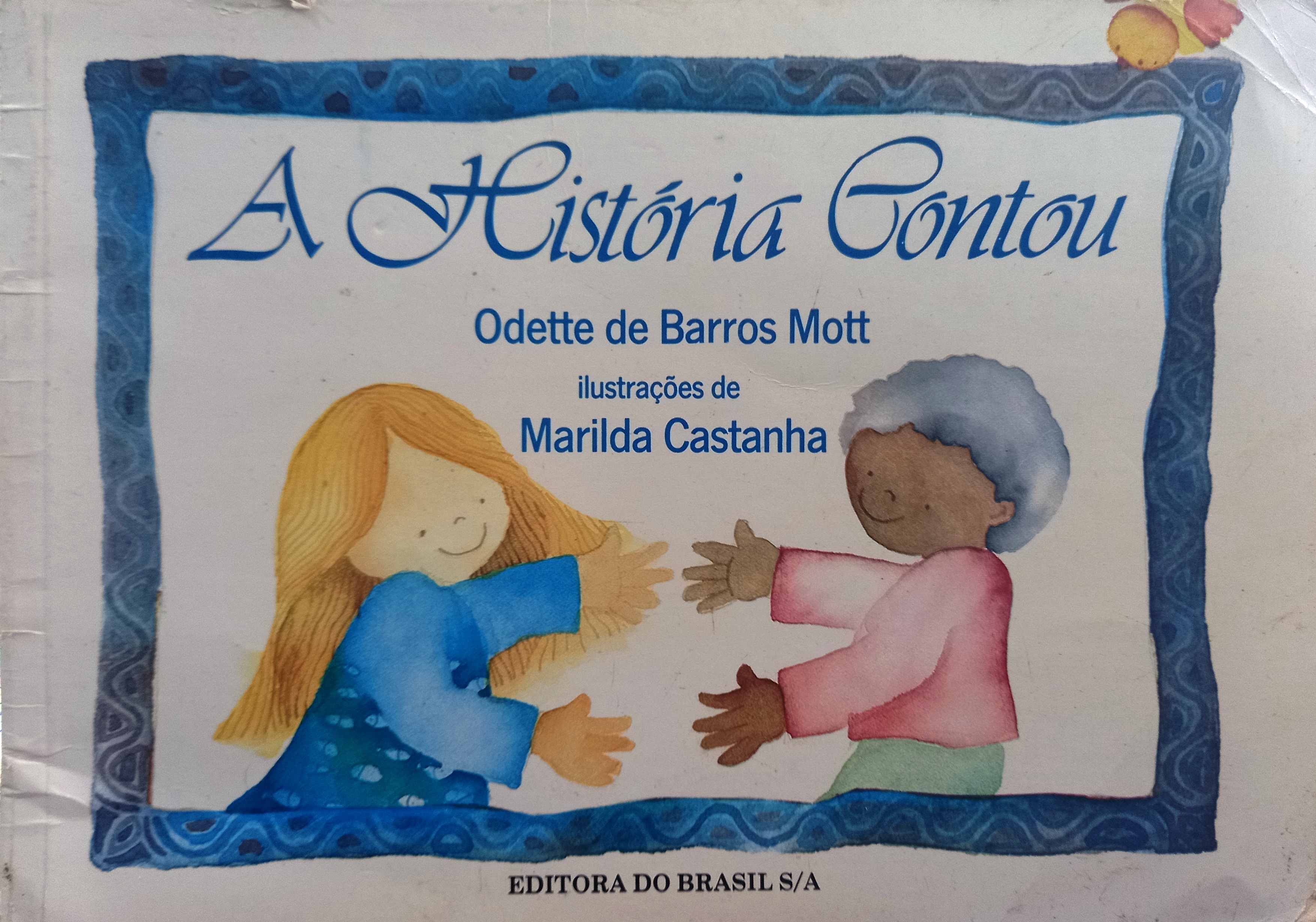 A História contou   - Odette de Barros Mott