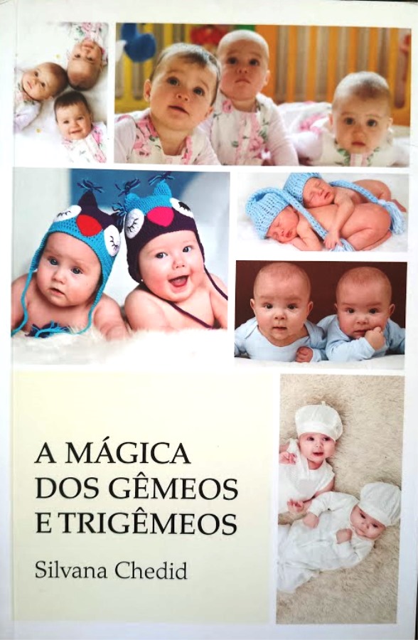 A Mágica dos Gêmeos e Trigêmeos - Silvana Chedid