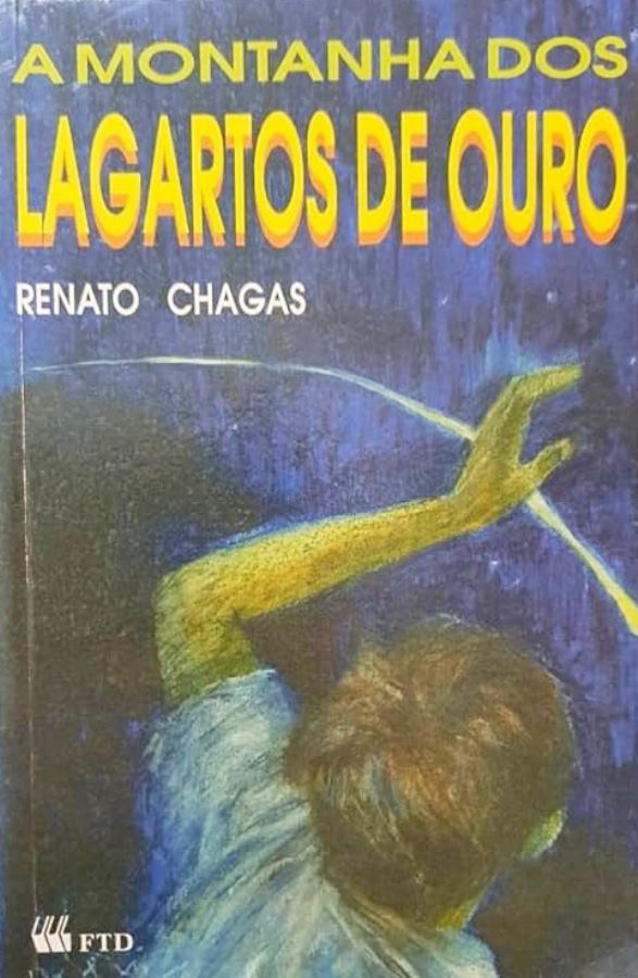 A Montanha dos Lagartos de Ouro  - Renato Chagas