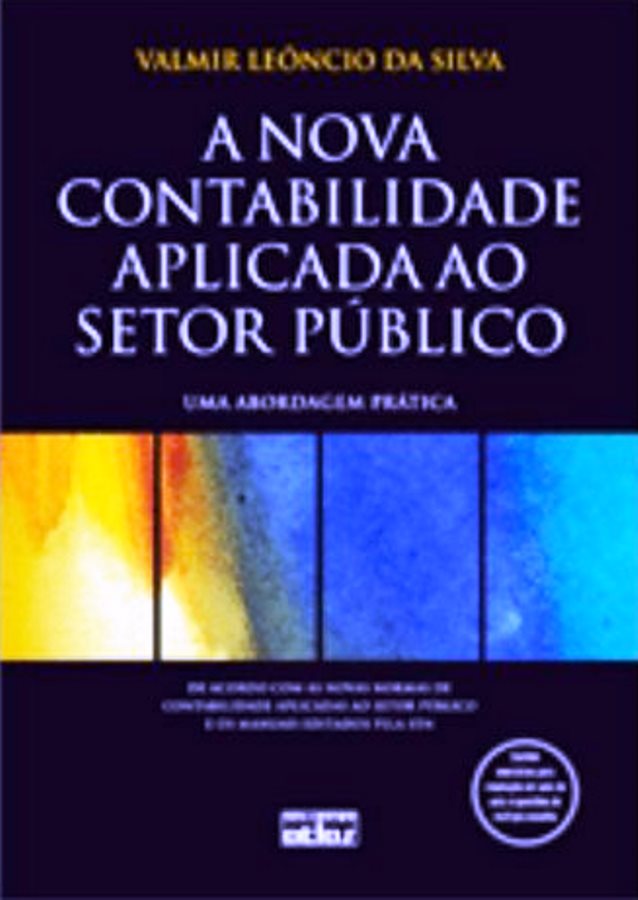 A Nova contabilidade aplicada ao setor público (Autografado) - Valmir Leonico da Silva