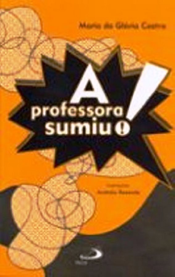 A professora sumiu! - Maria da Glória Castro