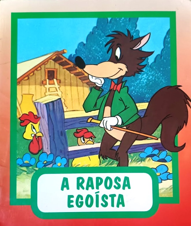 A Raposa Egoísta - Difusão Cultural do Livro