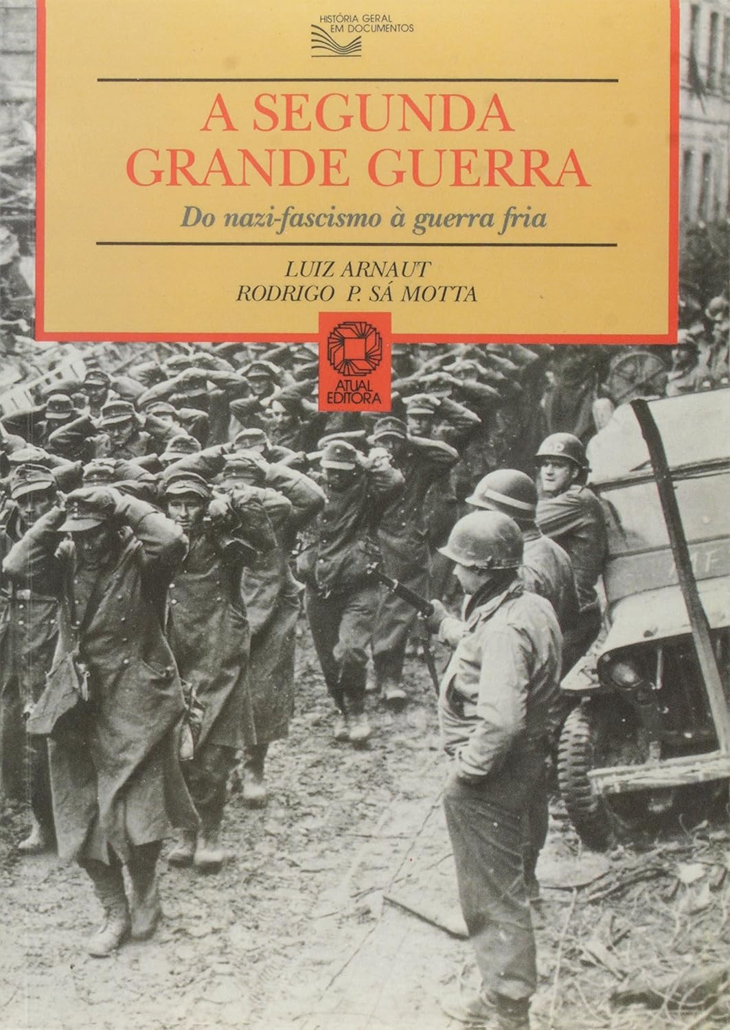 A Segunda Grande Guerra-do Nazi-fascismo á Guerra Fria - Luiz Arnaut Rodrigo P. Sa Motta