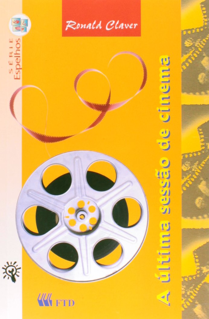 A última Sessão de Cinema - (estado de Novo) - Ronald Claver