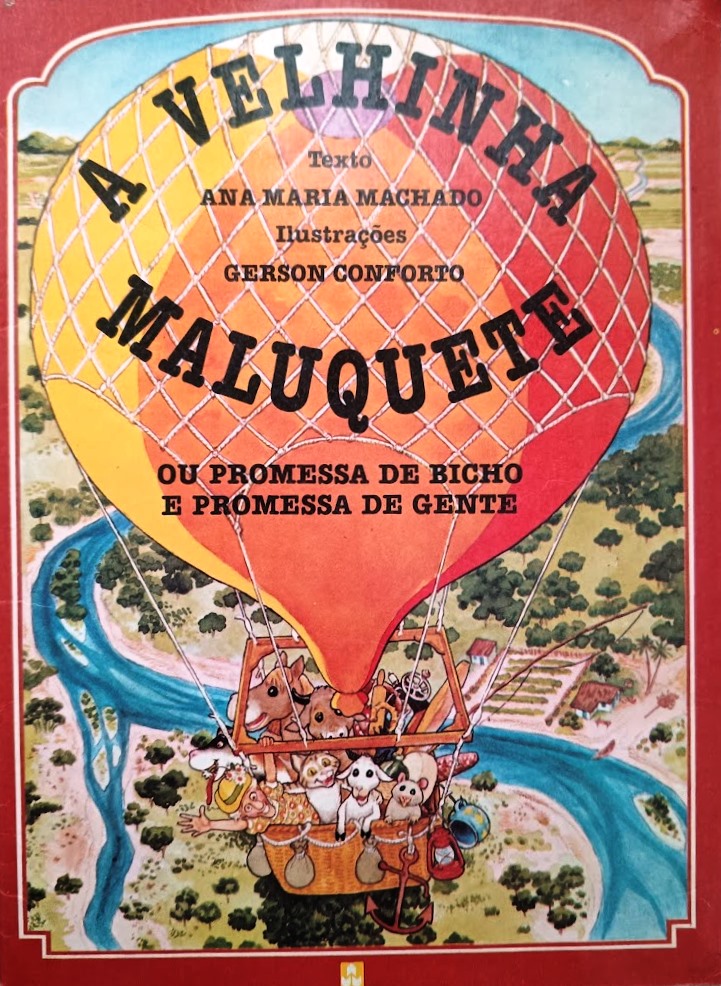 A Velhinha Maluquete: Ou promessa de Bicho e promessa de gente - Ana Maria Machado + Gerson Conforto
