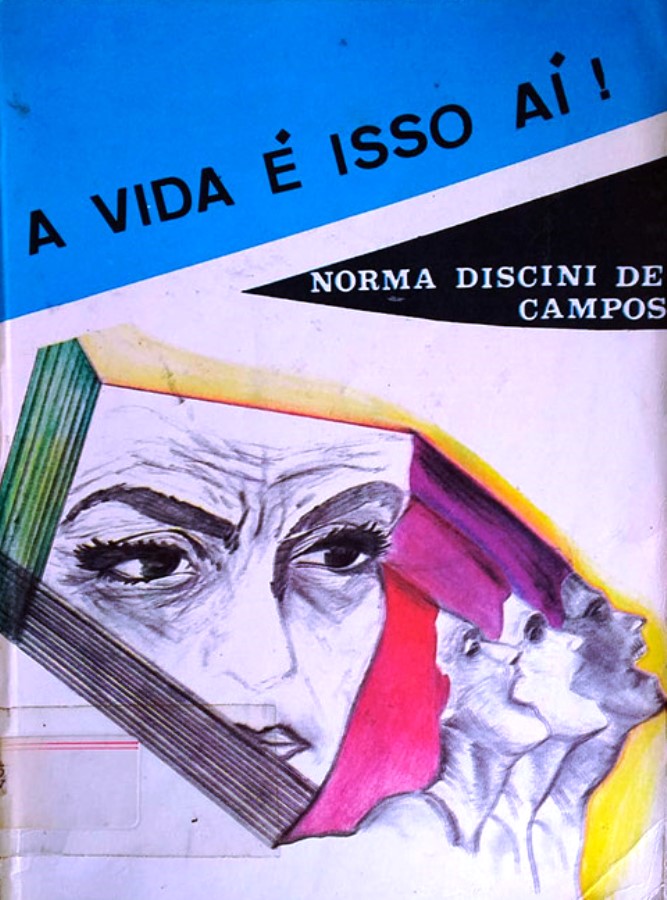 A Vida é Isso Aí! - (estado de Novo)  - Norma Discini de Campos