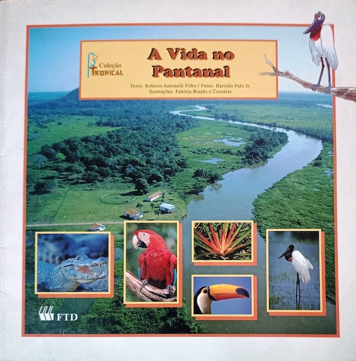 A Vida no Pantanal - Col. Tropical - Roberto Antonelli Filho