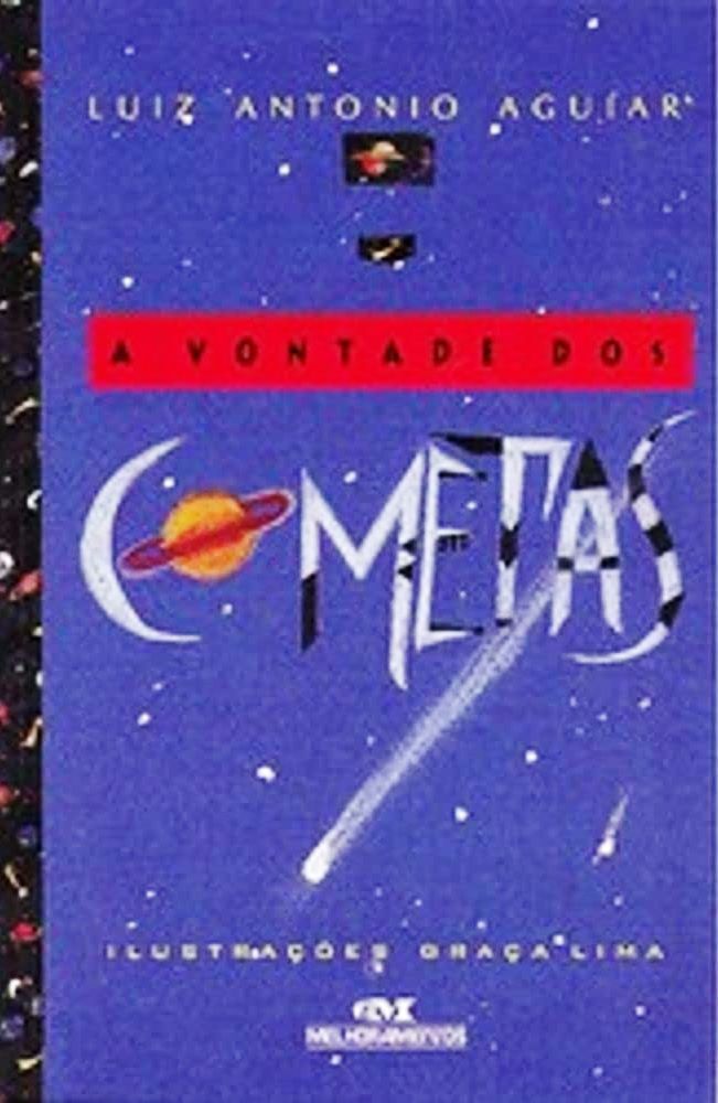 A Vontade dos Cometas - (Estado de Novo) - Luiz Antonio Aguiar